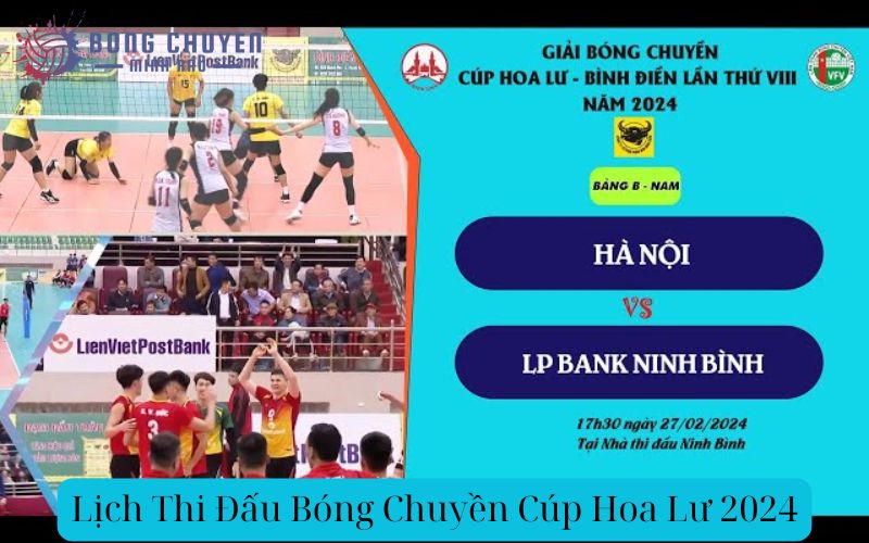 Lịch Thi Đấu Bóng Chuyền Cúp Hoa Lư 2024